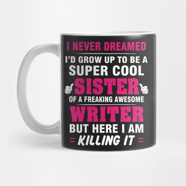 WRITER Sister  – Cool Sister Of Freaking Awesome WRITER by isidrobrooks